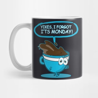 Yikes, I forgot its monday! Mug